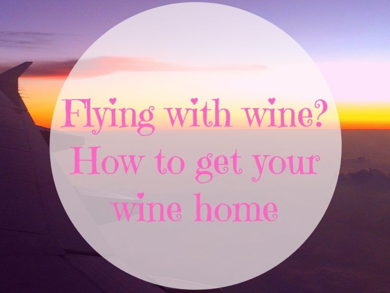 Flying with wine how to get your wine home