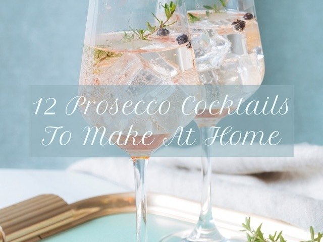 12 Easy Prosecco Cocktails To Make At Home - Visit Prosecco Italy